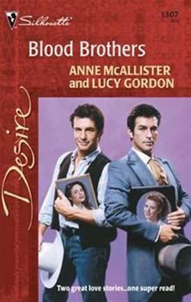 Anne McAllister Lucy Gordon Blood Brothers 2000 Dear Reader This Fourth of - фото 1