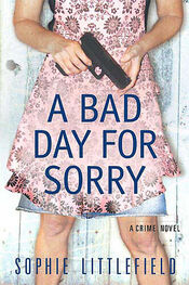 Sophie Littlefield: A Bad Day for Sorry