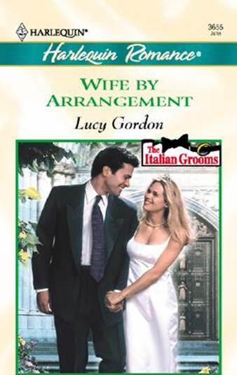 Lucy Gordon Wife By Arrangement The first book in the Italian Grooms series - фото 1