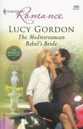 Lucy Gordon: The Mediterranean Rebel’s Bride