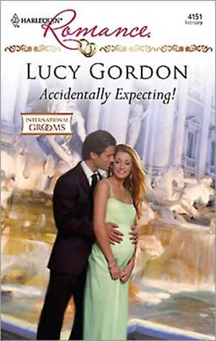 Lucy Gordon Accidentally Expecting A book in the International Grooms series - фото 1