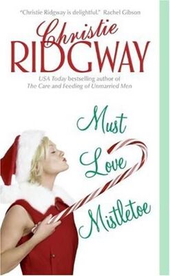 Christie Ridgway Must Love Mistletoe