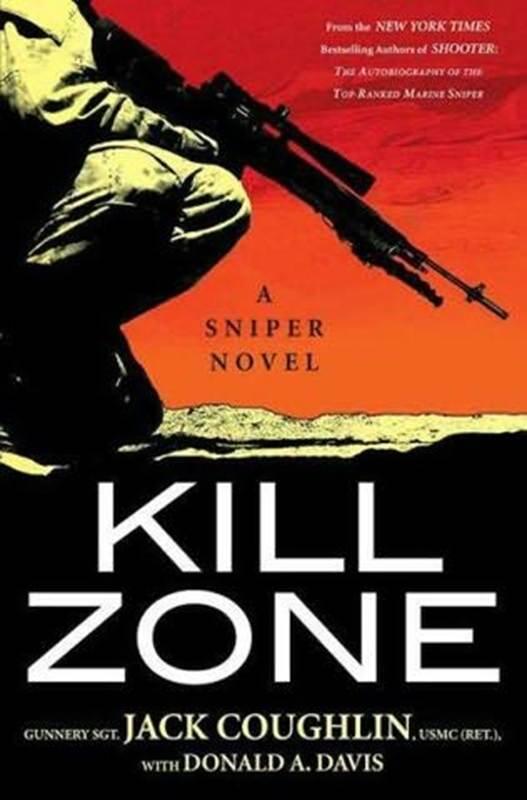Jack Coughlin Donald A Davis Kill Zone The first book in the Sniper series - фото 1
