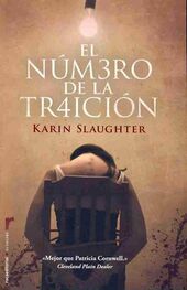 Karin Slaughter: El número de la traición