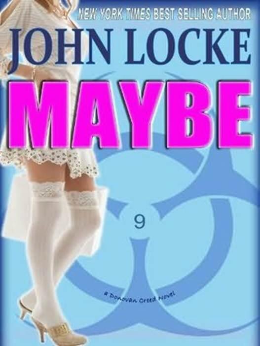 John Locke Maybe The ninth book in the Donovan Creed series 2011 Personal - фото 1