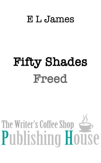 First published by The Writers Coffee Shop 2012 Copyright E L James 2012 - фото 2
