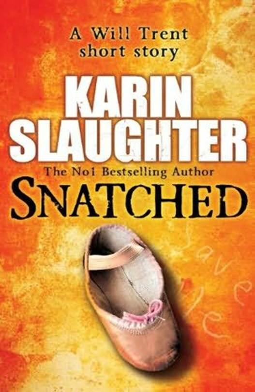 Karin Slaughter Snatched A book in the Will Trent series 2012 For Gina - фото 1