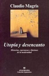 Claudio Magris: Utopía Y Desencanto
