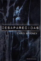 Chris Mooney: Desaparecidas