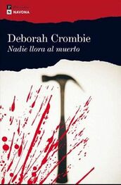 Deborah Crombie: Nadie llora al muerto