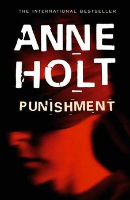 Anne Holt Punishment aka What Is Mine The first book in the Vik and Stubo - фото 1