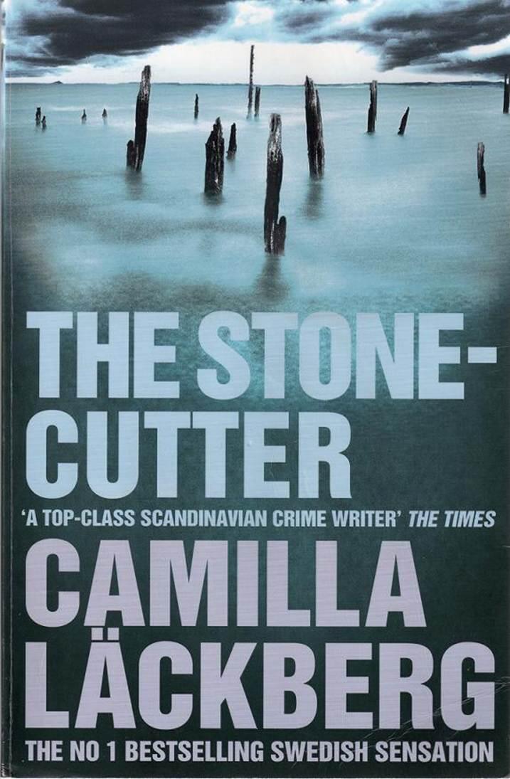 Camilla Läckberg The Stone Cutter The third book in the Patrik Hedstrom - фото 1