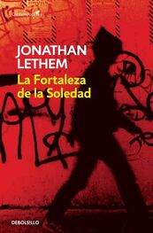 Jonathan Lethem: La Fortaleza De La Soledad