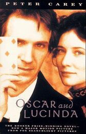Peter Carey: Oscar and Lucinda