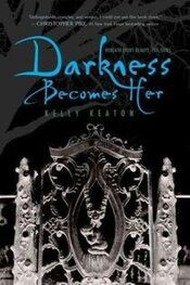 Kelly Keaton: Darkness Becomes Her
