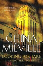 China Miéville: Looking for Jake and Other Stories