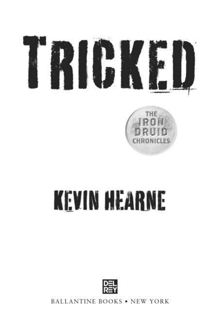 THE IRON DRUID CHRONICLES BY KEVIN HEARNE Pronunciation Guide Theres a - фото 1