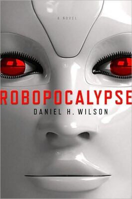 Daniel Wilson Robopocalypse