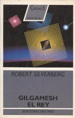 Robert Silverberg Gilgamesh el rey