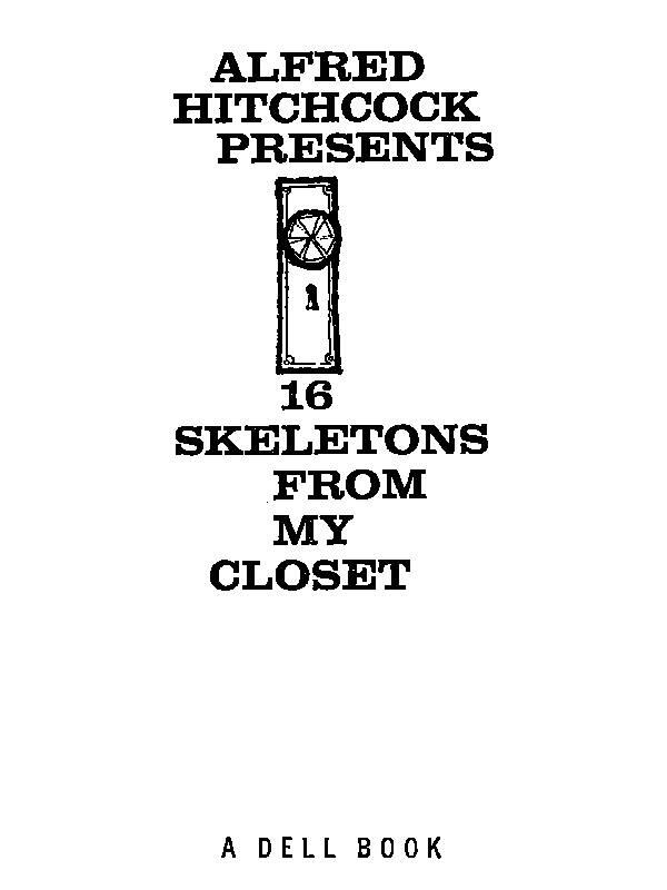 Alfred Hitchcock Presents 16 Skeletons From My Closet Introduction Shortly - фото 1