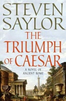 Steven Saylor The Triumph Of Caesar