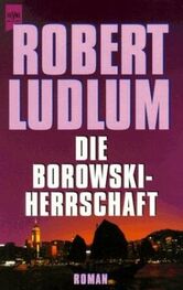 Роберт Ладлэм: Die Borowski-Herrschaft