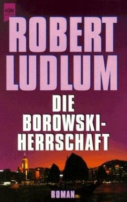 Роберт Ладлэм Die Borowski-Herrschaft