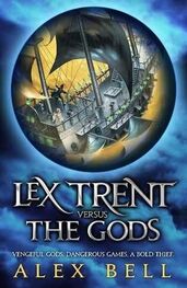 Alex Bell: Lex Trent versus the Gods