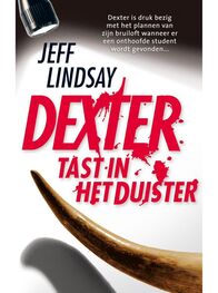 Jeff Lindsay: Dexter tast in het duister