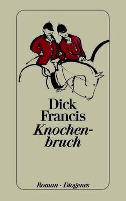 Dick Francis Knochenbruch