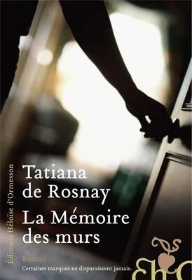 Tatiana Rosnay La mémoire des murs