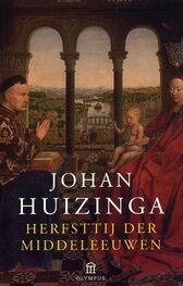 Johan Huizinga: Herfsttij der Middeleeuwen