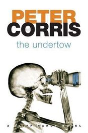 Peter Corris: The Undertow