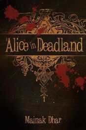 Mainak Dhar: Alice in Deadland