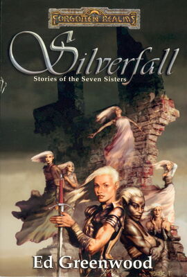 Ed Greenwood Silverfall: Stories of the Seven Sisters