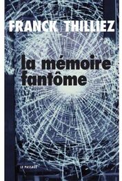 Franck Thilliez: La memoire fantome