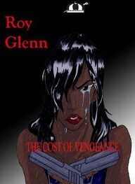 Roy Glenn: The cost of vengeance