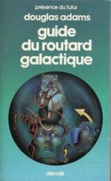 Douglas Adams: Le guide du routard galactique