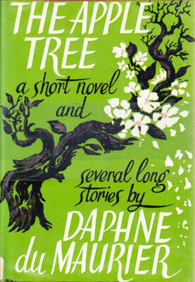 Daphne du Maurier The Apple Tree: a short novel & several long stories