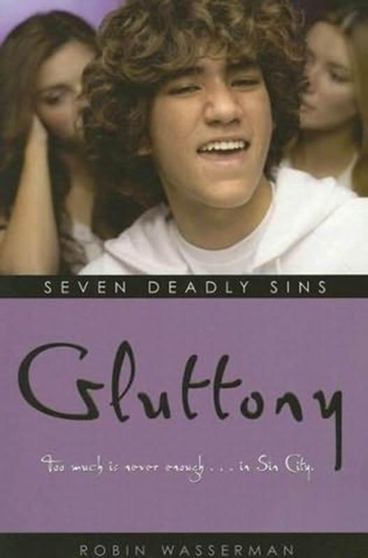 Robin Wasserman Gluttony The sixth book in the Seven Deadly Sins series 2007 - фото 1