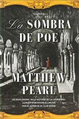 Matthew Pearl La Sombra de Poe