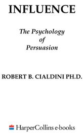 Robert Cialdini: Influence: The Psychology of Persuasion