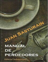 Juan Sasturain: Manual De Perdedores