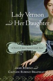 Jane Rubino: Lady Vernon and Her Daughter: A Novel of Jane Austen's Lady Susan
