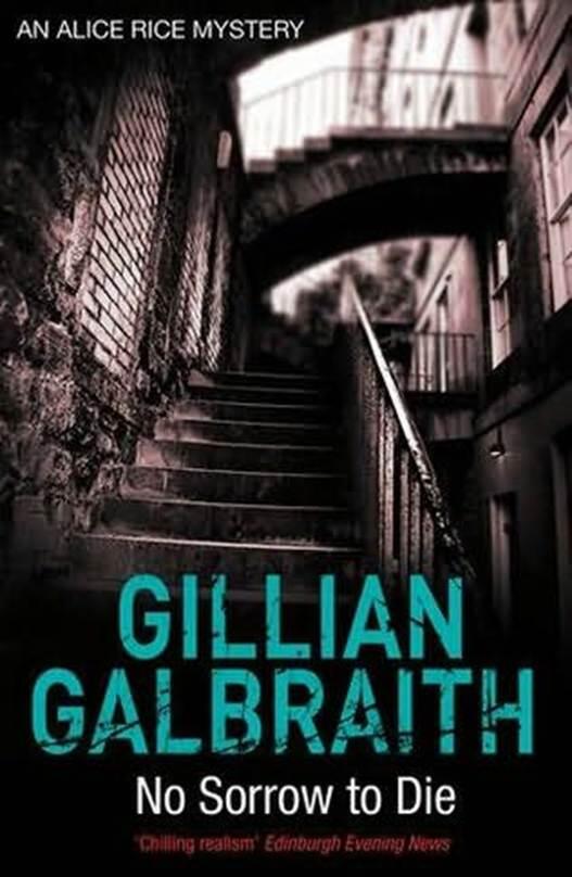 Gillian Galbraith No Sorrow To Die The fourth book in the Alice Rice Mystery - фото 1