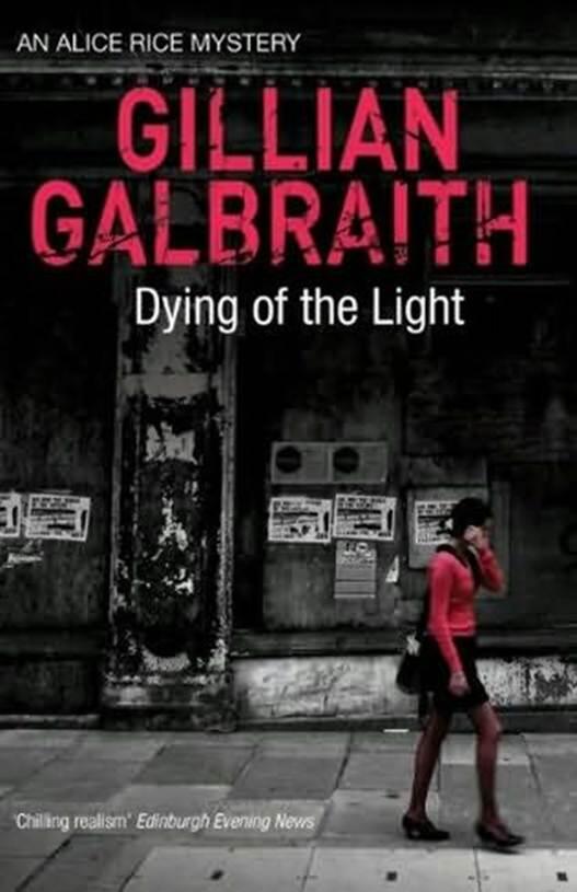 Gillian Galbraith Dying Of The Light The third book in the Alice Rice Mystery - фото 1