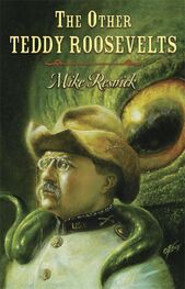 Mike Resnick: The Other Teddy Roosevelts