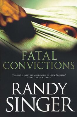 Randy Singer Fatal Convictions