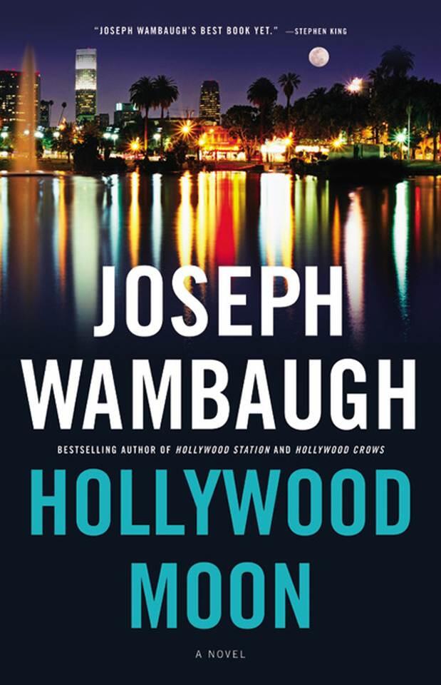 Joseph Wambaugh Hollywood Moon The third book in the Hollywood Station series - фото 1