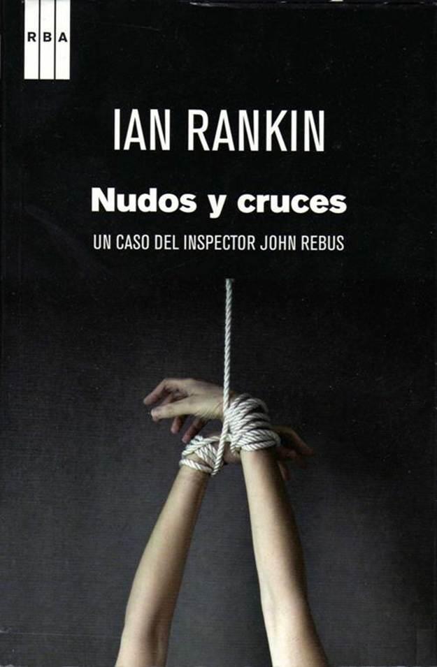 Ian Rankin Nudos y cruces Nº1 Serie John Rebus A Miranda Sin ella nada - фото 1